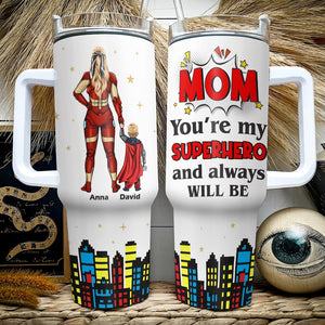 Personalized Gifts For Mom Tumbler You're My Superhero And Always Will Be 031natn190324pa - Tumbler Cups - GoDuckee