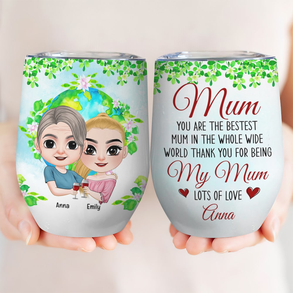 Mum You Are The Bestest Mum In The Whole Wide World-Personalized Wine Tumbler- Gift For Mom- Mom Wine Tumbler - Wine Tumbler - GoDuckee