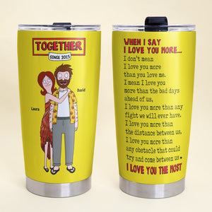 Personalized Gifts For Couple Tumbler 03todt060225hg I Love You The Most - Tumbler Cup - GoDuckee