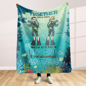 We're In It For A Long Dive & The Adventure Continues - Personalized Blanket - Couple Gift-Scuba Diving Blanket - Blanket - GoDuckee