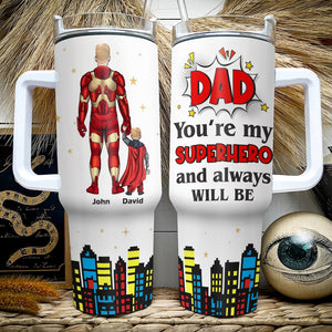 Personalized Gifts For Dad Tumbler You're My Superhero And Always Will Be 032natn190324pa - Tumbler Cups - GoDuckee