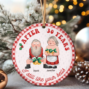 I Still Like Your Bells- Personalized Ceramic Circle Ornament-Gift For Him/ Gift For Her- Christmas Gift- Couple Ornament - Ornament - GoDuckee