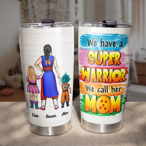 Personalized Gifts For Mom Tumbler We Have A Super Warrior 03hthn110324hh Mother's Day Gifts - Tumbler Cups - GoDuckee