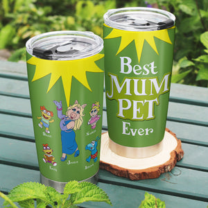 Personalized Gifts For Mom Tumbler Best Mum Pet Ever 04kaqn220224 - Tumbler Cups - GoDuckee