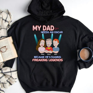 My Dad Needs An Oscar, Personalized Shirt Hoodie Sweatshirt 09QHHN160523HH - Shirts - GoDuckee
