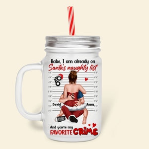 You're My Favorite Crime, Personalized Naughty Couple Frosted Mason Jar, Gift For Christmas - Drinkware - GoDuckee