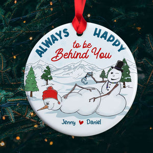 Always Happy To Be Behind You, Couple Gift, Personalized Ornament, Naughty Snowman Couple Ornament, Christmas Gift 05OHHN160823 - Ornament - GoDuckee
