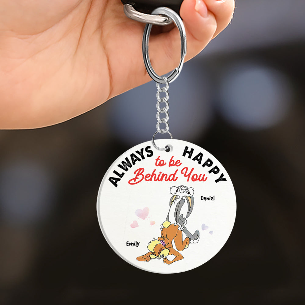 Always Happy To Be Behind You Personalized Keychain, Funny Gift For Couple-3OHHN260623 - Keychains - GoDuckee