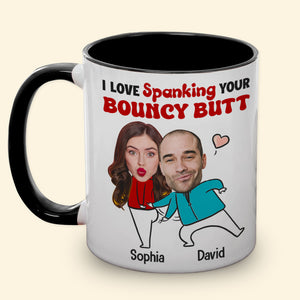 I Love Spanking Your Bouncy Butt, Funny Custom Couple Face Accent Mug, Gift For Couple, Valentine's Gifts - Coffee Mug - GoDuckee