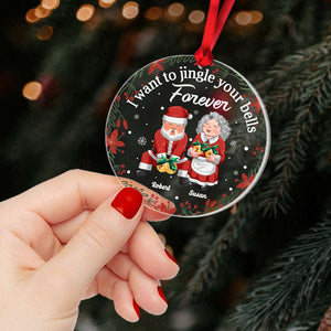 I Want To Jingle Your Bells Forever, Old Couple Gift, Personalized Acrylic Ornament, Naughty Couple Ornament, Christmas Gift - Ornament - GoDuckee