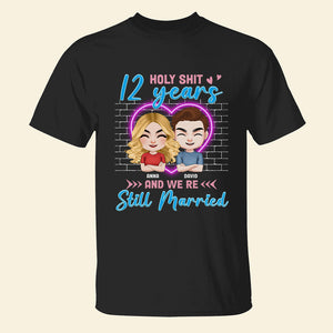 And We're Still Married - Personalized Couple Shirt - Gift For Couple - Shirts - GoDuckee