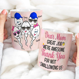 Thank You For Not Swallowing Us Personalized Funny Sperm Coffee Mug Gift For Mom - Coffee Mug - GoDuckee