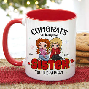 Congrats On Being My Sister, Gift For Besties, Personalized Accent Mug, Drinking Friends Mug, Christmas Gift 03NAHN270923HH - Coffee Mug - GoDuckee