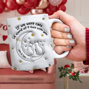 Personalized Gifts For Couple Coffee Mug If We Were Cats I'd Spend All 9 Lives With You - Coffee Mugs - GoDuckee