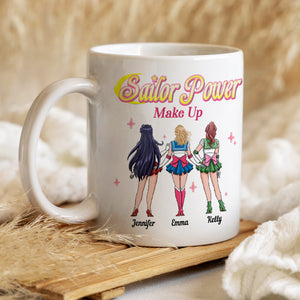 Personalized Gifts For Friends Coffee Mug Sailor Power Make Up 05TOHN230224HH - Coffee Mugs - GoDuckee