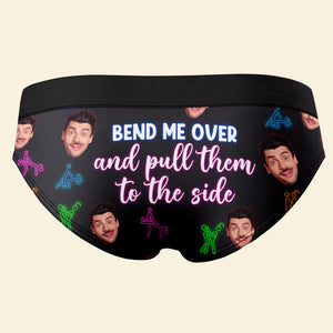 Custom Photo Gifts For Her Women's Briefs Bend Me Over And Pull Them To The Side Funny Valentine's Gifts - Boxers & Briefs - GoDuckee