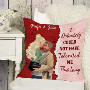 I Definitely Could Not Have Tolerated Me This Long, Personalized Square Pillow, Gift For Lover - Pillow - GoDuckee