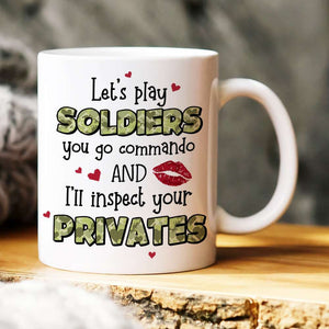 Let's Play Soldiers I''l Inspect Your Private, Couple Gift, Personalized Mug, Funny Couple Coffee Mug - Coffee Mug - GoDuckee
