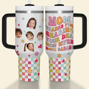 Custom Photo Gifts For Mom Tumbler Thanks For Sharing Your DNA Funny Mother's Day Gifts - Tumbler Cups - GoDuckee