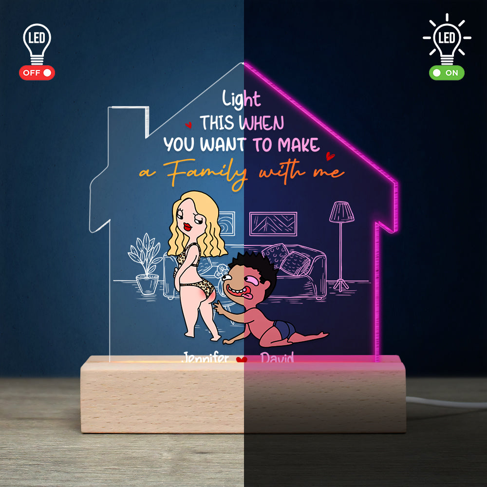 Light This When You Want To Make A Family With Me, Couple Gift. Personalized Led Light, Naughty Couple Led Light - Led Night Light - GoDuckee