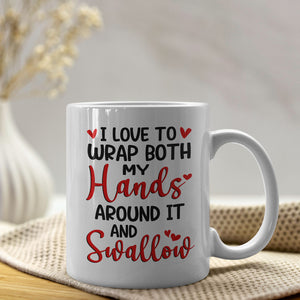 Romantic Couple, I Love To Wrap Both My Hands, Personalized Coffee Mug, Couple Gift, Gifts For Her, Gifts For Him - Coffee Mug - GoDuckee