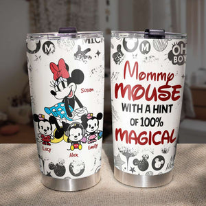 Personalized Gifts For Mom Tumbler Mommy Mouse With A Hint Of 100% Magical 06KAHN130324 - Tumbler Cups - GoDuckee