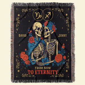 From Now To Eternity, Personalized Skeleton Couple Woven Blanket, Zodiac Signs, Couple Gift - Blanket - GoDuckee