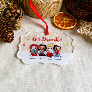 Let's Get Drunk, Gift For Friends, Personalized Acrylic Ornament, Drinking Friends Ornament, Christmas Gift 04HUHN290823HH - Ornament - GoDuckee