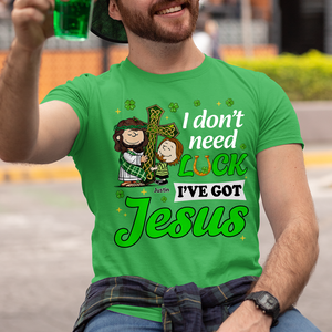 Personalized Gifts For Jesus Lover Shirt, I Don't Need Luck I've Got Jesus 01tgpu050225hg - Shirts - GoDuckee