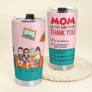 Personalized Gifts For Mom Tumbler Mom We Just Want To Say Thank You 01HUHN300324HH - Tumbler Cups - GoDuckee