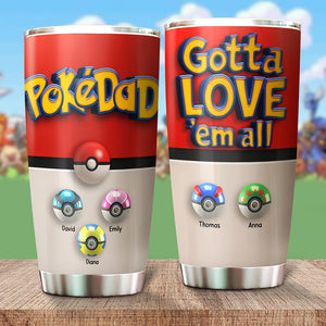 Gotta Dad Tumbler - Personalized Gifts For Dad 042ohqn110425 - Tumbler Cup - GoDuckee