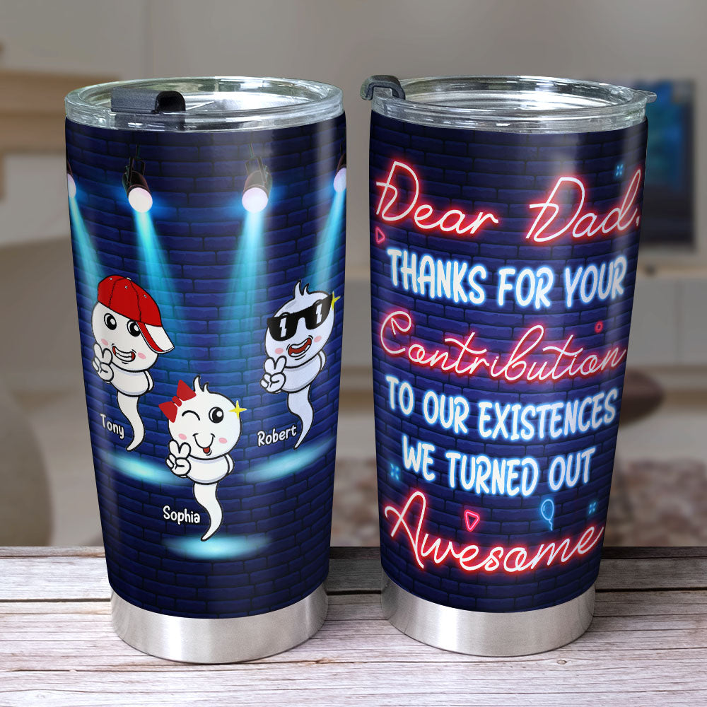 Best Funny Thanks For Your Contribution Sperm Personalized Tumbler Cup, Gift For Father's Day - Tumbler Cup - GoDuckee