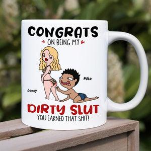 Congrats On Being My Dirty Slut, Gift For Couple, Personalized Mug, Naughty Couple Coffee Mug, Couple Gift - Coffee Mug - GoDuckee