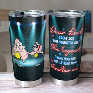 Great Job You Squirted Out Personalized Funny Sperm Tumbler Gift For Dad - Tumbler Cup - GoDuckee