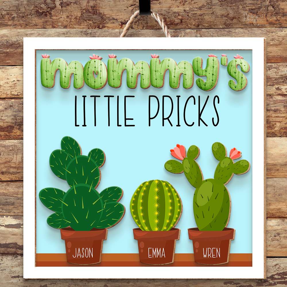 Personalized Gifts For Mom Wood Sign Mommy's Little Pricks 01NADT140324 - Wood Signs - GoDuckee