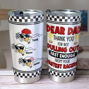 Dad Thank You For Not Pulling Out 01dnpo240523 Personalized Tumbler - Tumbler Cup - GoDuckee