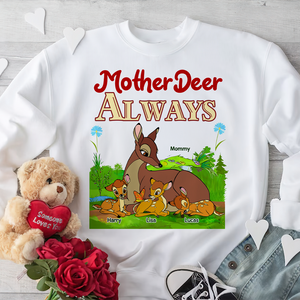Personalized Gifts For Mom Shirt 01ohpu250225 Mother Deer Always - Shirts - GoDuckee