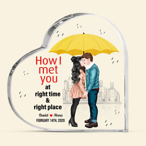 How I Met You At Right Time & Right Place, Personalized Heart Acrylic Plaque, Kissing Couple Gifts - Decorative Plaques - GoDuckee