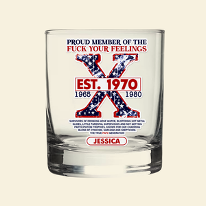 Personalized Gifts For Gen X Whiskey Glass Proud Member Of The F Your Feelings 01acpu021224 - Whiskey Glass - GoDuckee