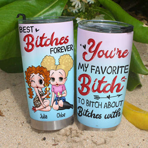 Best Bitches Forever, Gift For Bestie, Personalized Tumbler, Best Friends Tumbler 04QHHN280723HH - Tumbler Cup - GoDuckee