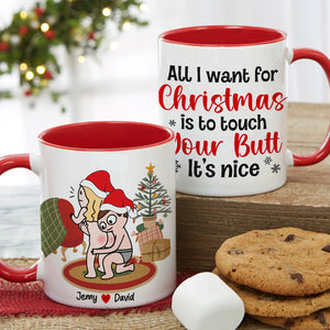 All I Want For Christmas Is To Touch Your Butt, Personalized Funny Couple Mug, Christmas Gifts - Coffee Mug - GoDuckee