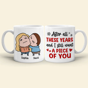 After All These Years And I Still Want A Piece Of You, Personalized Funny Coffee Mug, Christmas Gift For Couple - Coffee Mug - GoDuckee