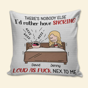 I'd Rather Have Snoring, Personalized Pillow, Gift For Couple - Pillow - GoDuckee