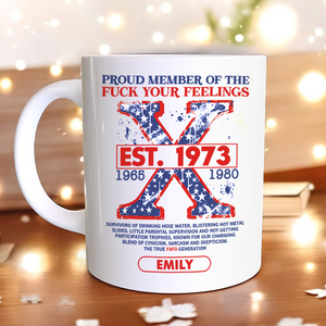 Personalized Gifts For Gen X Coffee Mug Proud Member Of The F Your Feelings 02acpu281124 - Coffee Mug - GoDuckee