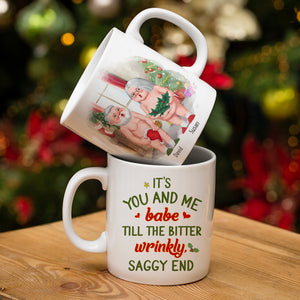 It's You And Me Babe, Couple Gift, Personalized Mug, Funny Old Couple Mug, Christmas Gift - Coffee Mug - GoDuckee