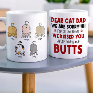 Sorry For Kissing You After Licking Our Butts, Personalized Coffee Mug, Funny Cat Dad Mug, Father's Day Gift For Cat Dad - Coffee Mug - GoDuckee