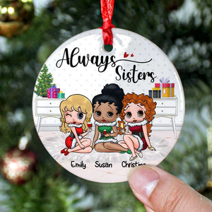 Always Sisters, Gift For Besties, Personalized Ornament, Christmas Best Friends Ceramic Ornament, Christmas Gift 02NAHN020823HH - Ornament - GoDuckee