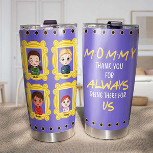 Personalized Gifts For Mom Tumbler Mommy Thank You For Always Being There For Us 04OHHN290224HH - Tumbler Cups - GoDuckee