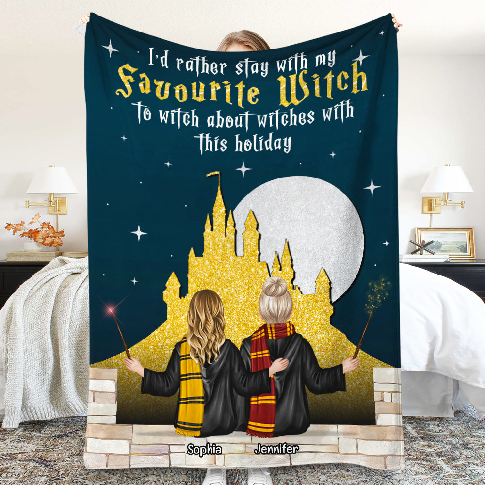 I'd Rather Stay With My Favorite Witch-Personalized Blanket-Gifts For Friends-02htqn310723 - Blanket - GoDuckee