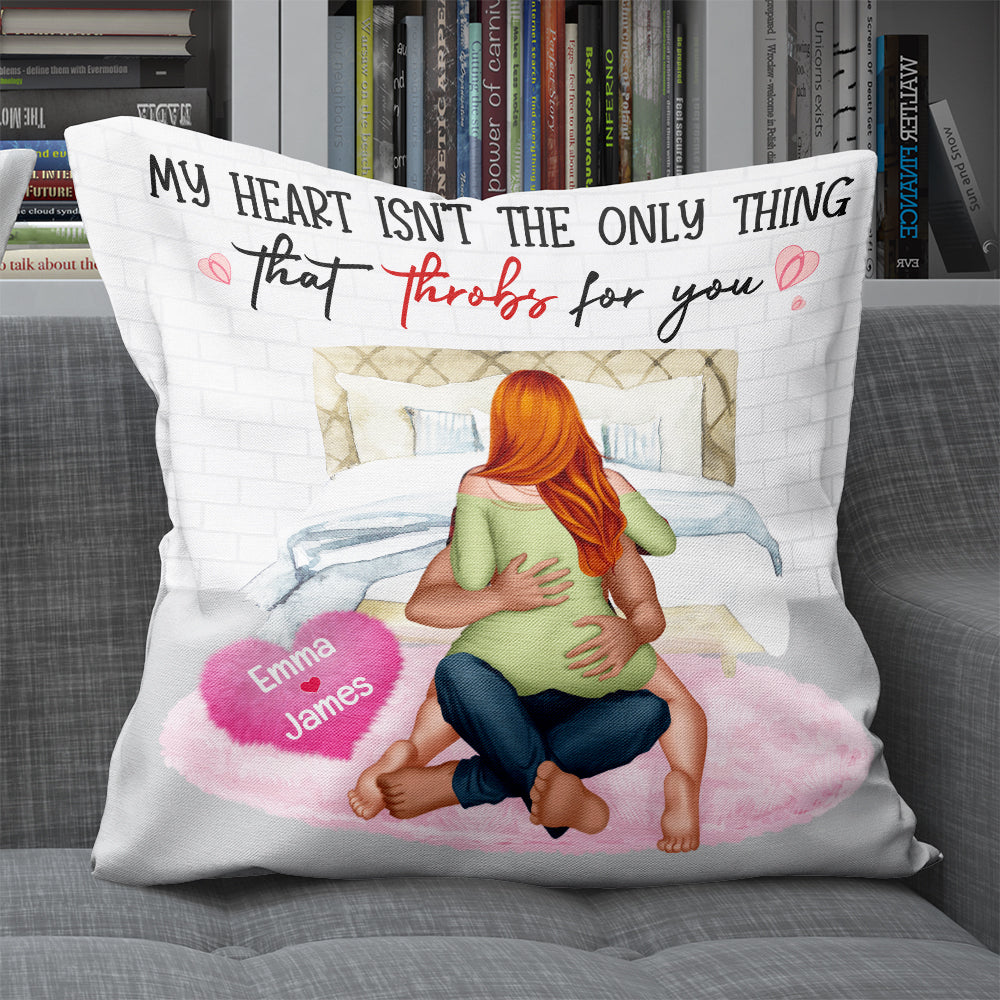 My Heart Isn't The Only Thing That Throbs For You, Personalized Square Pillow, Gift For Lovers - Pillow - GoDuckee
